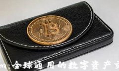 Tokenim：全球通用的数字资