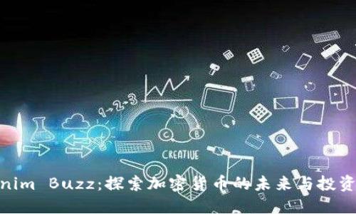 Tokenim Buzz：探索加密货币的未来与投资机会